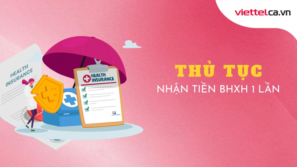 Thủ tục nhận tiền bảo hiểm xã hội 1 lần