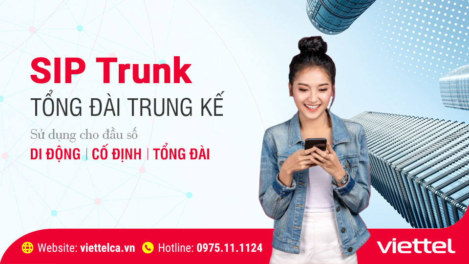 Dịch Vụ Tổng Đài Trung Kế SIP Trunk Viettel