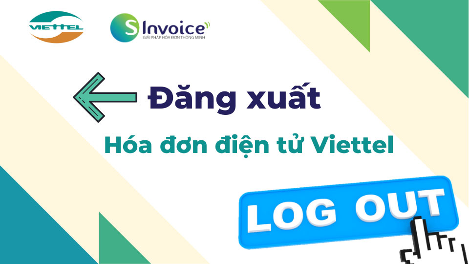 Hướng dẫn đăng xuất khỏi hệ thống hóa đơn điện tử Viettel CA