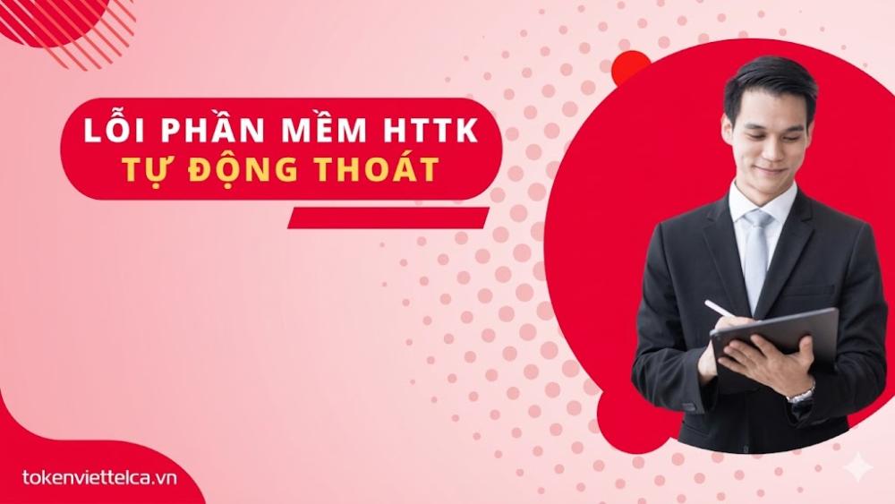 Lỗi HTKK tự thoát và cách sửa chi tiết nhất 100% thành công